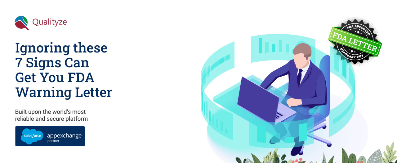 Ignoring these 7 signs can get you FDA warning letter